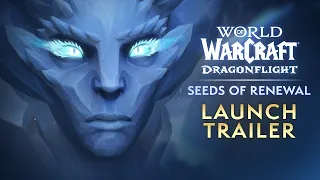 Seeds of Renewal Launch Trailer | Dragonflight | World of Warcraft