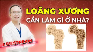 LOÃNG XƯƠNG CẦN LÀM GÌ TẠI NHÀ