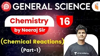 9:30 AM - Railway General Science l GS Chemistry by Neeraj Sir | Chemical Reactions (Part-1)