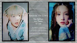 BYUN BAEKHYUN & KIM TAEYEON - Rewrite The Stars | Orig. by The Greatest Showman OST [A.I Cover]