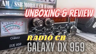 TERJUAL - CB RADIO GALAXY DX 959 NOS - UNBOXING & REVIEW LENGKAP