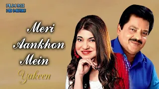 Meri Aankhon Mein Yakeen Udit Narayan & Alka Yagnik hindi songs Yakeen (2005)