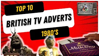 TOP 10 British TV Adverts 1980s