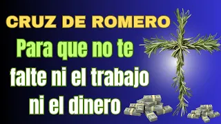 Cruz de Romero 🌿 No Te Faltará Ni el Trabajo Ni el Dinero 💵