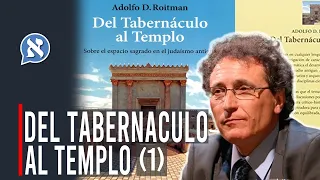 Del Tabernáculo al Templo: El Espacio sagrado en el Judaísmo Antiguo (parte 1)