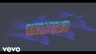 Leroy Styles - Heartbeat ft. Sydnee Carter