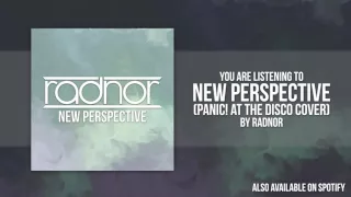 Radnor - New Perspective (Panic! At The Disco Cover)