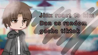 Jinx react to Kim Dan as random gacha tiktok //gacha nox// ((part 1)) ||manhwa||