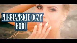 Bobi - Niebiańskie oczy (Official Video)