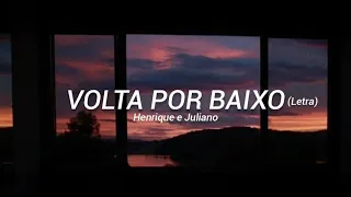 Henrique e Juliano - Volta Por Baixo (LETRA)