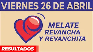 Resultado del sorteo de Melate, Revancha y Revanchita del Viernes 26 de Abril de del 2024.