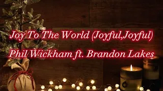 Phil Wickham ft. Brandon Lake - Joy To The World (Live) | Lyric Video