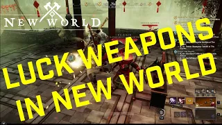 All the luck weapons in new world