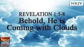 Rev 1:5-8 Song "Behold, He is Coming with Clouds" (Christian Scripture Praise Worship w/ Lyrics)