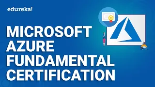 Microsoft Azure Fundamentals Certification - AZ-900 | Learn Azure Certification Training | Edureka