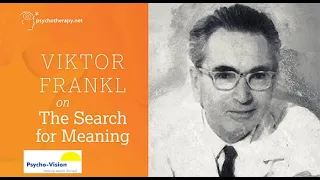 Viktor Frankl über die Suche nach dem Sinn