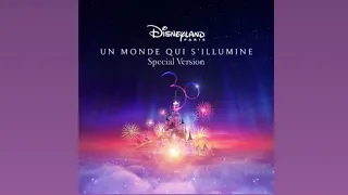 Disneyland Paris- Un Monde Qui S’Illumine (Special Version)