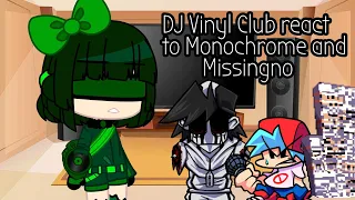 DJ Vinyl Club react to Monochrome and Missingno || Fnf and Gacha World ||