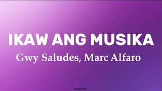 IKAW ANG MUSIKA (lyrics) - Gwy Saludes, Marc Alfaro
