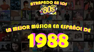 LAS MEJORES CANCIONES DE 1988 EN ESPAÑOL