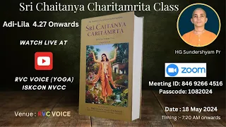 "Sri Chaitanya Charitamrita Adi-lila 4.27 onwards" Class by HG Sundershyam Pr on 18 May 2024
