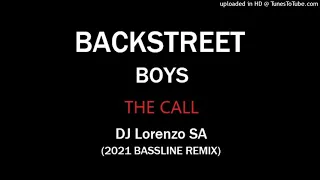 Backstreet Boys-The call (DJ Lorenzo SA 2021 Bassline remix)