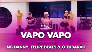 Vapo Vapo - Mc Danny, Felipe Beats & O Tubarão | COREOGRAFIA - FestRit