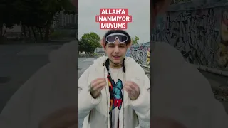 ALLAH’A İNANMIYOR MUYUM ?