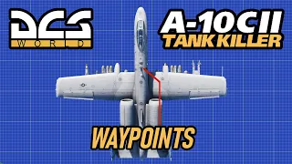 A-10CII Tank Killer Tutorial | Adding And Editing Waypoints | DCS