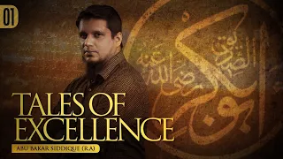 Tales of Excellence Ep.1 - Abu Bakr Siddique