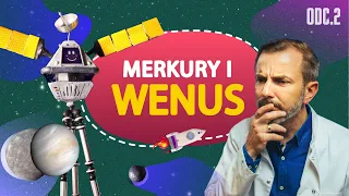 Tomasz Rożek o Merkurym i Wenus: Na tej planecie czas płynie szybciej - odc.2