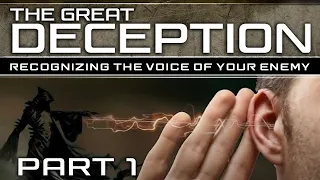 The Great Deception — Part 1of 2