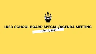 LRSD School Board Agenda/Special Meeting, 07/14/22