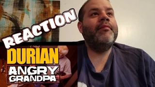 DURIAN FRUIT VS ANGRY GRANDPA: REACTION VOMIT ALERT.