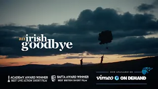 An Irish Goodbye | Official Trailer HD | Oscar® & BAFTA Winning Short Film