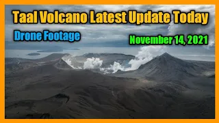 TAAL VOLCANO UPDATE TODAY NOVEMBER 14, 2021 | ACTUAL SITUATION FOOTAGE