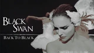 Black Swan (2010) || Back To Black (for Nicole)