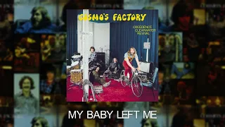 Creedence Clearwater Revival - My Baby Left Me (Official Audio)