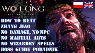 WO LONG [NO DAMAGE, MAGIC, MARTIAL ARTS, NPC] HOW TO BEAT ZHANG JIAO SOLO BOSS GUIDE PORADNIK