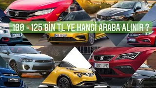 100 BİN TL YE HANGİ ARABA ALINIR ? 100 Bin 125 Bine Alınacak En İyi Araba