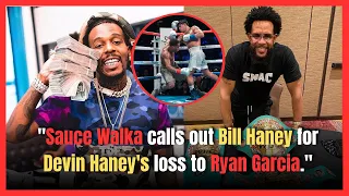 Sauce Walka calls out Bill Haney for Devin Haney's loss to Ryan Garcia