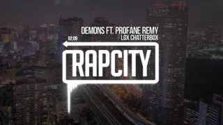 Lox Chatterbox - Demons Ft. Profane Remy (Prod. Phayme)