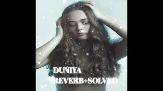 Duniya ~ lofi remix [solved & reverb] | Luka Chuppi | Bollywood lofi