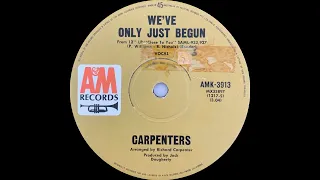 1970: Carpenters - We've Only Just Begun - mono 45