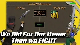 We auction for extremely HIGH tier items... THEN WE FIGHT