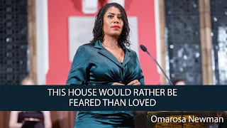 Omarosa Newman | This House Would Rather Be Feared Than Loved | 7/8