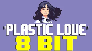 Plastic Love [8 Bit Tribute to Mariya Takeuchi] - 8 Bit Universe