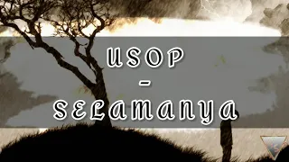 Usop - Selamanya {(Lirik) HQ Audio}