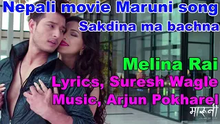 Sakdina Ma Bachna  nepali movie MARUNI  Song,may,23 Melina Rai Puspa Khadka Samragyee RL Shah m