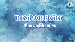 Shawn Mendes - Treat You Better (Lyrics) - 𝑳𝒂𝒗𝒆𝒏𝒅𝒆𝒓𝑺𝒌𝒚